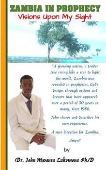 Paperback Zambia In Prophecy: Visions Upon My Sight Book