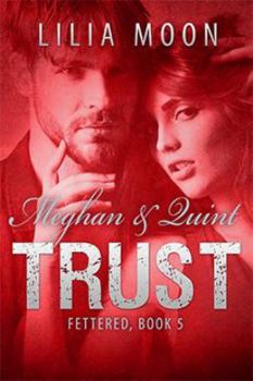 Paperback TRUST - Meghan & Quint (Fettered) Book