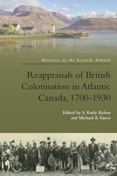 Paperback Reappraisals of British Colonisation in Atlantic Canada, 1700-1930 Book