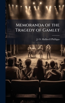 Hardcover Memoranda of the Tragedy of Gamlet Book