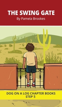 The Swing Gate Chapter Book: Decodable Chapter Book Series for Students Learning to Read. For Beginning Readers and Students with Dyslexia. (Step 5-Magic/Silent e) (Dog on a Log Chapter Books)