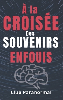 Paperback À la CROISÉE Des SOUVENIRS ENFOUIS [French] Book