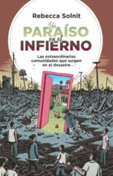 A Paradise Built in Hell: The Extraordinary Communities That Arise in Disaster