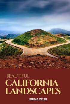 Paperback Beautiful California Landscapes: An Adult Picture Book and Nature City Travel Photography Images with NO Text or Words for Seniors, The Elderly, Demen Book