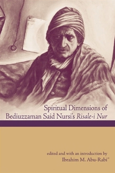 Spiritual Dimensions of Bediuzzaman Said Nursi's Risale-I-Nur