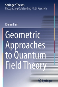 Paperback Geometric Approaches to Quantum Field Theory Book