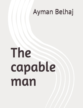 The capable man