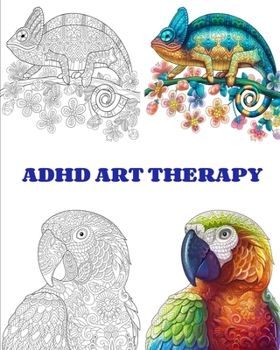 Paperback ADHD Art Therapy: beautiful animals and relaxing patterns with this easy coloring book for a real and intensive art therapy. Dissolve yo Book