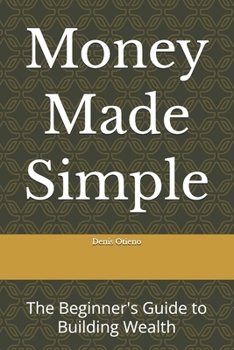 Paperback Money Made Simple: The Beginner's Guide to Building Wealth Book