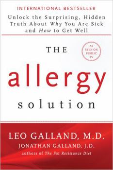 Hardcover The Allergy Solution: Unlock the Surprising, Hidden Truth about Why You Are Sick and How to Get Well Book