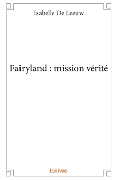 Paperback Fairyland: mission vérité [French] Book