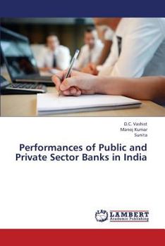 Paperback Performances of Public and Private Sector Banks in India Book