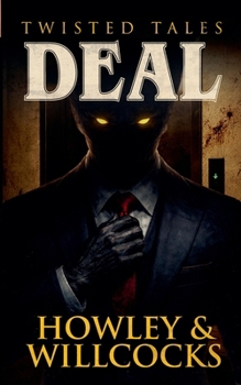Deal: A Supernatural Horror Story of Bargains, Bloodshed, and Corporate Terror (Twisted Tales)
