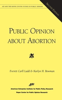 Paperback Public Opinion About Abortion (Aei and the Roper Center Studies in Public Opinion) Book