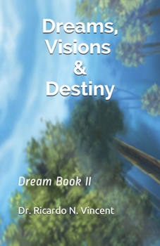Paperback Dreams, Visions & Destiny: Dream Book II Book