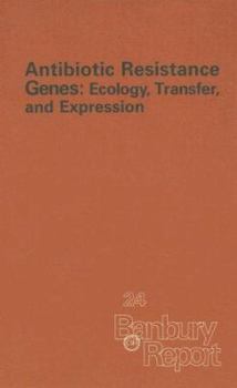 Hardcover Antibiotic Resistance Genes: Ecology, Transfer and Expression Book