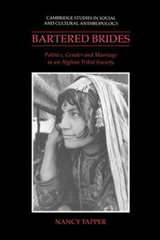 Hardcover Bartered Brides: Politics, Gender and Marriage in an Afghan Tribal Society Book