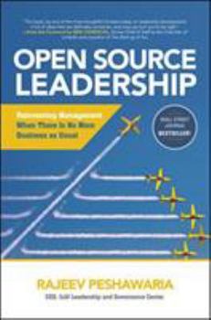 Hardcover Open Source Leadership: Reinventing Management When There's No More Business as Usual Book