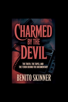 Paperback Charmed by the devil: The Truth, The Tapes, and The Terror Behind the Documentary Book