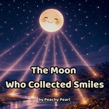 Paperback The Moon Who Collected Smiles Book