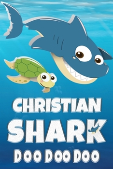 Paperback Christian Name: Christian Shark Doo Doo Doo Notebook Journal For Drawing Taking Notes and Writing, Personal Named Firstname Or Surname Book