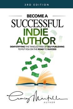 Paperback Become a Successful Indie Author: Work Toward Your Writing Dream Book