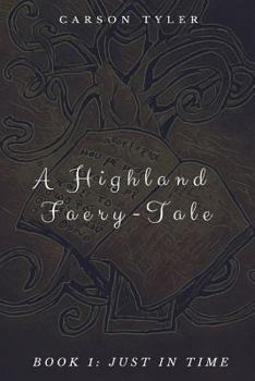 Paperback A Highland Faerytale: Book One: Just In Time Book