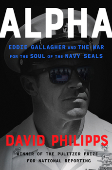 Hardcover Alpha: Eddie Gallagher and the War for the Soul of the Navy Seals Book