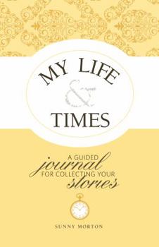 Hardcover My Life & Times: A Guided Journal for Collecting Your Stories [With CDROM] Book