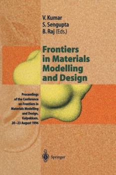 Paperback Frontiers in Materials Modelling and Design: Proceedings of the Conference on Frontiers in Materials Modelling and Design, Kalpakkam, 20-23 August 199 Book