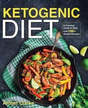 Paperback Ketogenic Diet: A Practical Guide to Keto with 100+ Simple Recipes Book