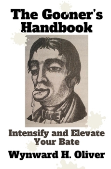 The Gooner's Handbook: Intensify and Elevate Your Bate