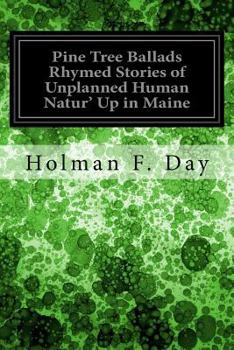 Paperback Pine Tree Ballads Rhymed Stories of Unplanned Human Natur' Up in Maine Book