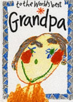 Hardcover To the World's Best Grandpa Book