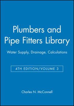 Paperback Plumbers and Pipe Fitters Library, Volume 3: Water Supply, Drainage, Calculations Book