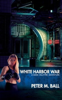 Paperback White Harbor War: A Dana Valkyrie Adventure Book