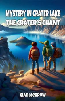 Mystery in Crater Lake: The Crater's Chant
