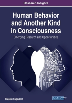 Paperback Human Behavior and Another Kind in Consciousness: Emerging Research and Opportunities Book