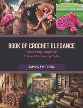 Paperback Modern-Day Elegance: Unique Lover's Knot Patterns Book for Crochet Enthusiasts Book