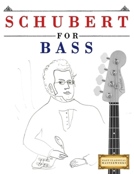 Schubert for Bass: 10 Easy Themes for Bass Guitar Beginner Book