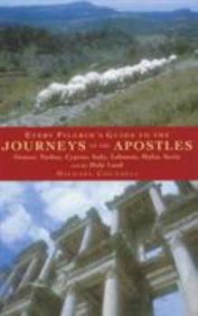 Every Pilgrim's Guide to the Journeys of the Apostles: Greece, Turkey, Cyprus, Italy, Lebanon, Malta, Syria and the Holy Land (Every Pilgrim's Guides in the Footsteps of the Apostles)