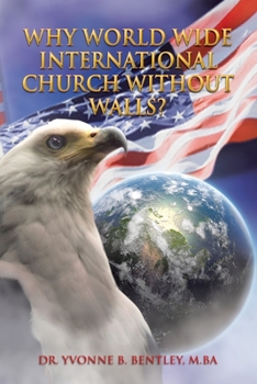 Paperback Why World Wide International Church without Walls? Book