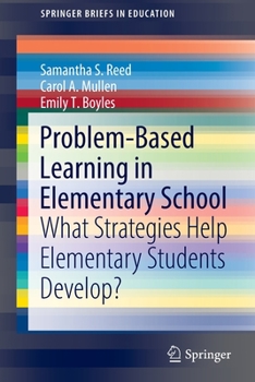 Paperback Problem-Based Learning in Elementary School: What Strategies Help Elementary Students Develop? Book