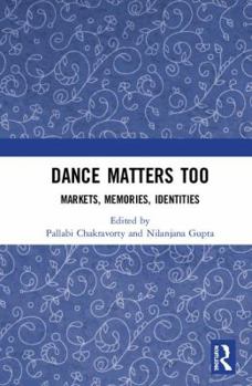 Hardcover Dance Matters Too: Markets, Modernities and Messages Book