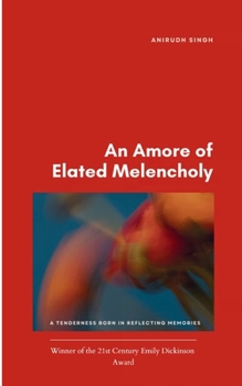 An Amore of Elated Melancholy A tenderness born in reflecting memories