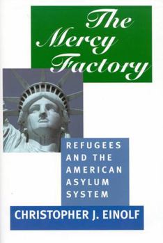 Hardcover The Mercy Factory: Refugees and the American Asylum System Book