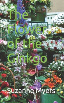 Paperback The Flower of the Ginkgo Book