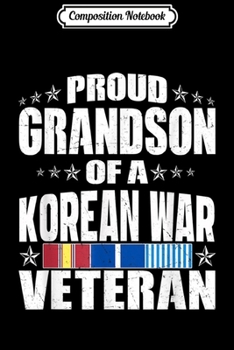 Composition Notebook: Proud Grandson Of Korean War Veteran - Military Family Gift  Journal/Notebook Blank Lined Ruled 6x9 100 Pages