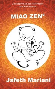 Paperback Miao Zen²: Guida spirituale per stare meglio istantaneamente [Italian] Book