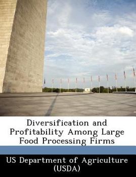 Paperback Diversification and Profitability Among Large Food Processing Firms Book